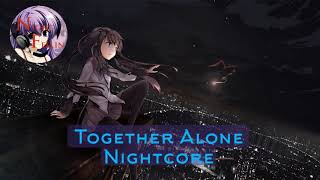 Nightcore - Together Alone