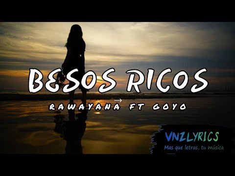 Besos ricos - Rawayana ft Goyo (Letra/Lyrics)