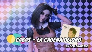 CABAS - LA CADENA DE ORO DJ DERKOMMISSAR