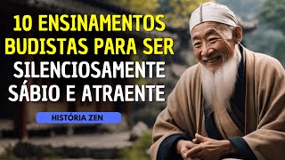 💥 10 ENSINAMENTOS BUDISTAS PARA SER SILENCIONSAMENTE SÁBIO E ATRAENTE | HISTÓRIA ZEN