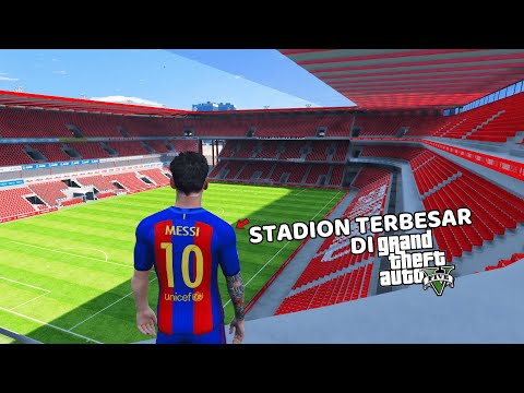 3 STADION TERBESAR DI GTA 5 BERSAMA MESSI - GTA 5 MOD