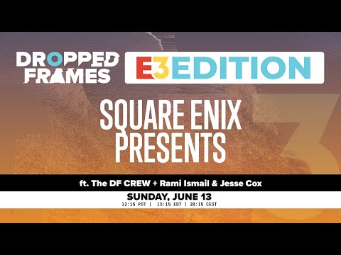 Dropped Frames E3 2021 - Square Enix Presents