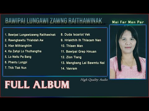 Far Men Par - Bawipai Lungawizawng Raithawinak (Full Album)