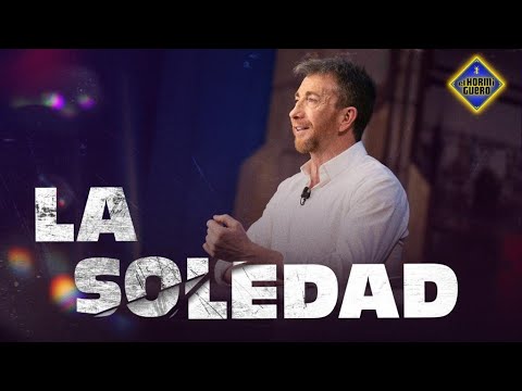 La reflexión de Pablo Motos sobre la soledad - El Hormiguero
