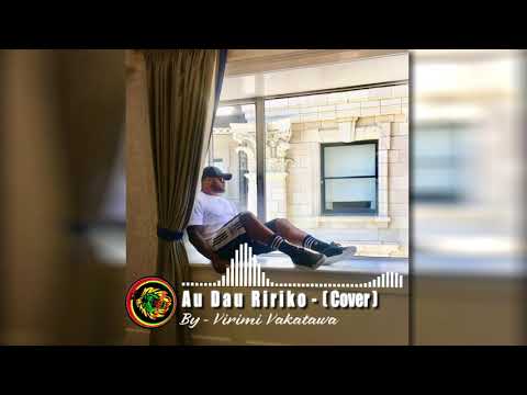 "Au Dau Ririko" - Virimi Vakatawa (cover)