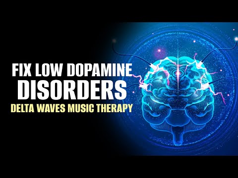 Fix Low Dopamine Disorders | Delta Waves Music Therapy | Enhance Mood Nerve Cells & Brain Cognition