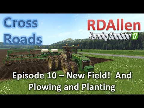 Farming Simulator 17 MP Cross Roads E10 - A New Field Finally!