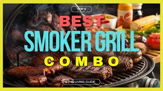🔥 Best Smoker Grill Combo in 2025 ☑️ TOP 5 ☑️