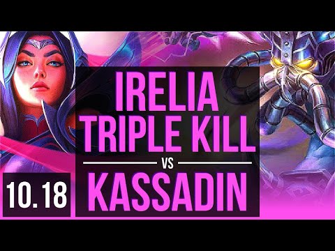 IRELIA vs KASSADIN (MID) | 4 early solo kills, Triple Kill, Dominating | KR Challenger | v10.18