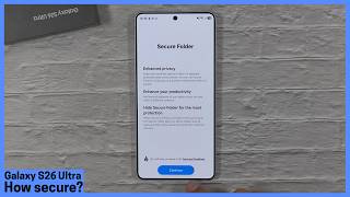 How secure is the Galaxy S26 Ultra? Security & Privacy features explai