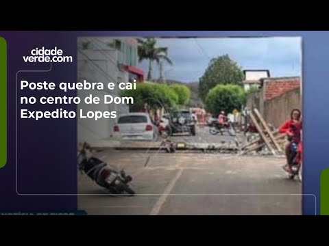 Poste quebra e cai no centro de Dom Expedito Lopes