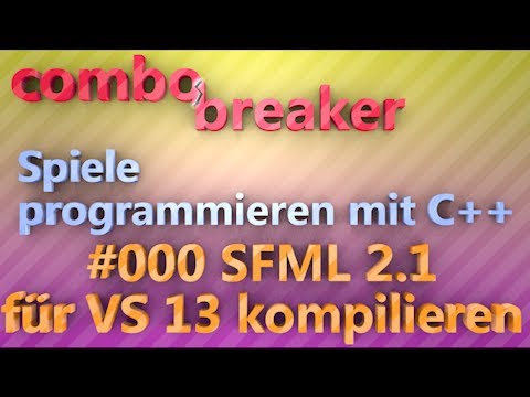 Visual Studio 2013 und SFML 2.1 einrichten