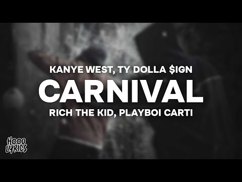 Kanye West & Ty Dolla Sign - CARNIVAL (Lyrics) ft. Playboi Carti & Rich The Kid