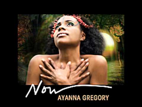 Ayanna Gregory - Now