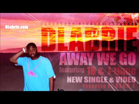 DLabrie-Away We Go feat. Kye the Guy aka 18,J-tique prod. by Sean T.(Radio Edit)