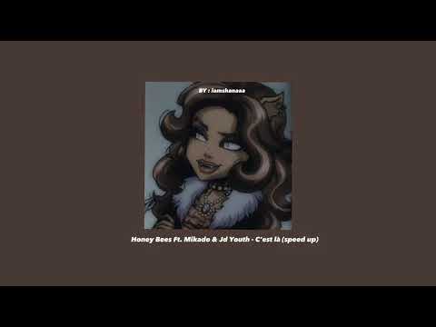 Honey Bees Ft. Mikado & Jd Youth - C’est là (speed up)