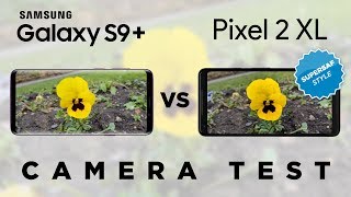 Samsung Galaxy S9+ vs Google Pixel 2 XL Camera Test Comparison