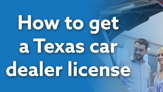 Obtaining Texas Dealer License Pt.1(Steps 1&2)