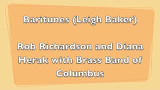 Baritunes (Leigh Baker) - Rob Richardson and Diana Herak with Brass Band of Columbus