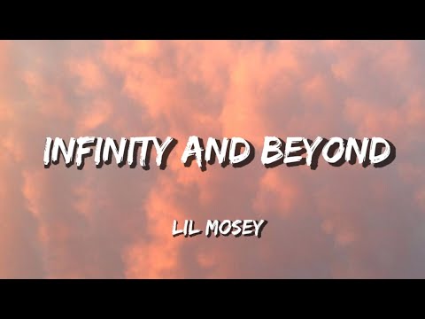 Lil Mosey • Infinity And Beyond ▪ Lyrics  ▪ Leaked