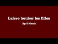 April March - Laisse tomber les filles (Lyrics)