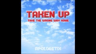 Taken Up ApologetiX