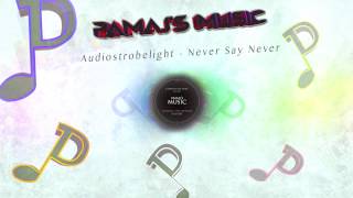 Audiostrobelight - Never Say Never