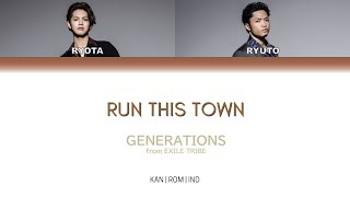 GENERATIONS from EXILE TRIBE - RUN THIS TOWN [Lyrics/Kan/Rom/Ind]