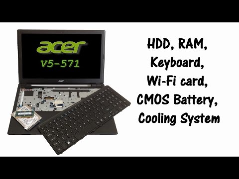 Acer Aspire V5-571 / V5-571G - Disassemble, HDD, RAM, KB Replacement, Cooling Sytem