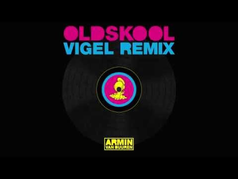 Armin van Buuren - Oldskool (Vigel Extended Remix)