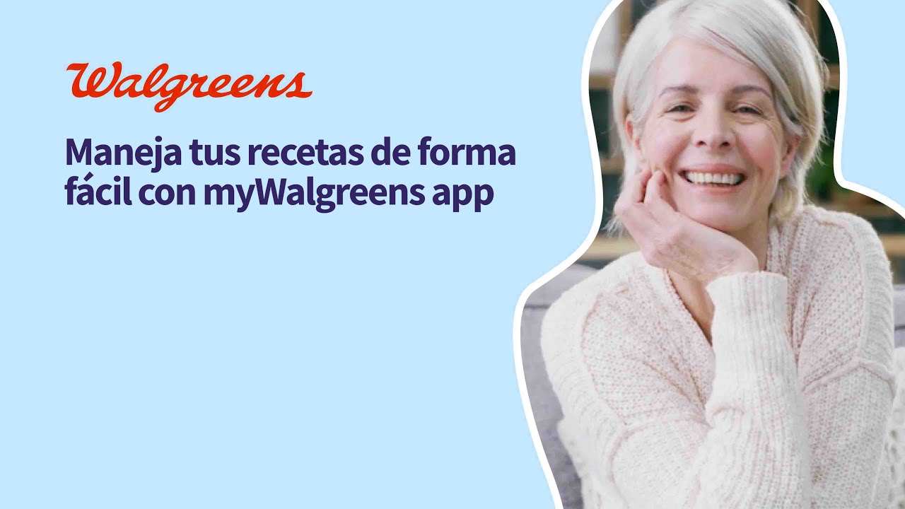 Maneja tus recetas de forma fácil con myWalgreens app | Walgreens
