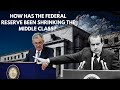 How Has The Federal Reserve Been Shrinking The Middle Class
