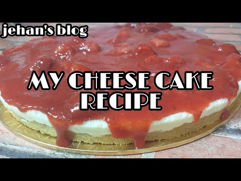 MY CHEESE CAKE RECIPE/jehan's blog