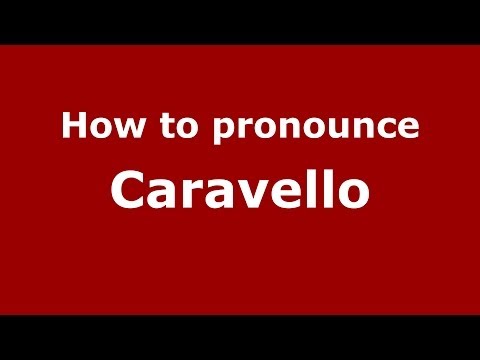 How to pronounce Caravello (Italian/Italy) - PronounceNames.com