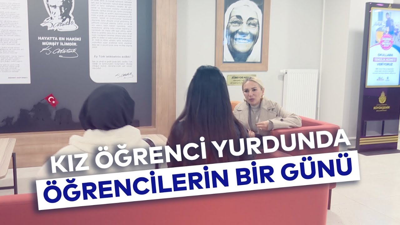 KIZ ÖĞRENCİ YURDUNDA ÖĞRENCİLERİN BİR GÜNÜ