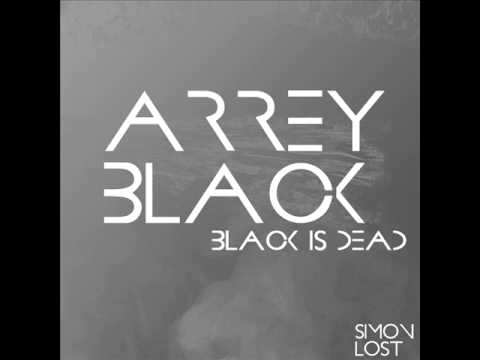 Arrey Black (a.k.a. Simon Lost) - Black Is Dead