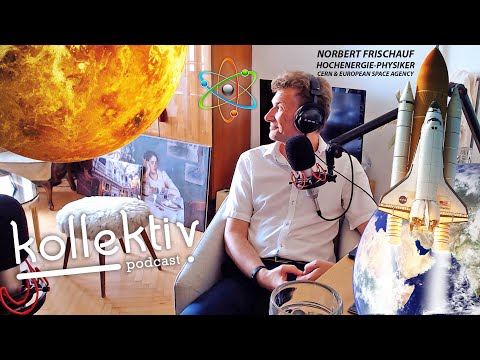 NORBERT FRISCHAUF - Offene Fragen der Wissenschaft - Kollektiv Podcast