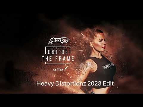 Miss K8 - Out Of The Frame 💣 Heavy Distortionz Edit 🥵 2023 🔊