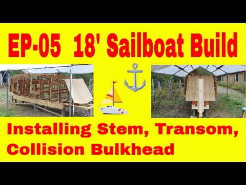 (S-1 Ep-30) 18' Sailboat Build (Installing Stem, Transom, Collision Bulkhead) Part 5