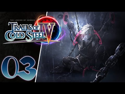 Trails of Cold Steel IV Let's Play/Walkthrough Part 3 『PS4』[1080p/60fps]