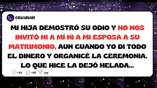 MI HIJA DEMOSTRÓ SU ODIO Y NO NOS INVITÓ NI A MÍ NI A MI ESPOSA A SU MATRIMONIO I HISTORIA DE REDDIT