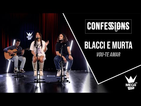 Confessions | Blacci e Murta - Vou-te Amar