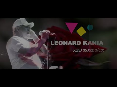 LEONARD KANIA | Red Rose NCR