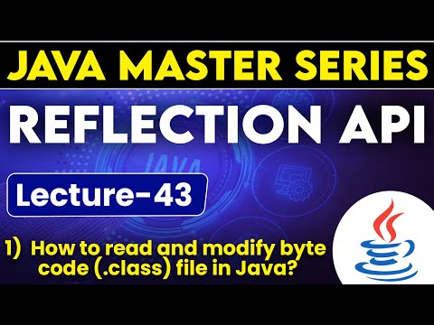 43 Reflection Api In Java How To Read Modify Bytes Code Class File In Java