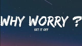 Set It Off-Why Worry ? (Lyrics Video)