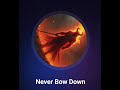 Never Bow Down