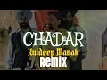 Chadar | Kuldeep Manak x Rattanvir Gill | Remix