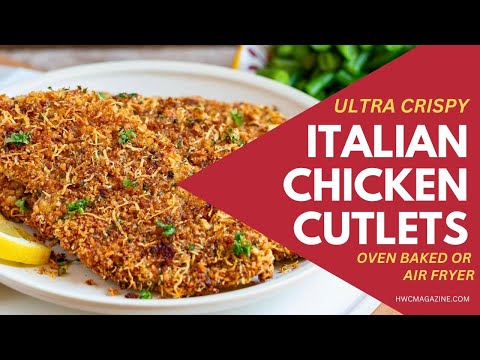 Crispy Italian Chicken Cutlets - Oven Baked & Air Fryer Methods