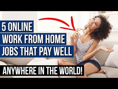 5 Online Work From Home Jobs That Pay Well ANYWHERE In The World (Entry Level)