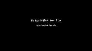 The Butterfly Effect - Sweet &amp; Low (Guitar Cover)